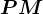 PM
