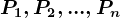 P1,P2,...,Pn