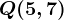 Q(5,7)