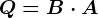 Q=B\cdot A