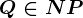 Q\in NP