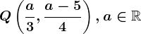 Q\left ( \fraca3,\fraca-54 \right ), a\in \mathbbR
