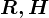 R, H