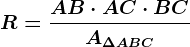 R=\fracAB\cdot AC\cdot BCA\Delta ABC