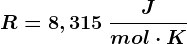 R=8,315\: \fracJmol\cdot K