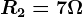 R2= 7 \Omega