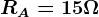 RA=15\Omega