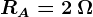 RA=2\: \Omega