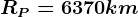 RP=6370km