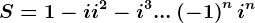 S=1-i+i^2-i^3+...+\left ( -1 \right )^ni^n