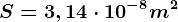 S=3,14\cdot 10^-8m^2