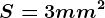 S=3mm^2