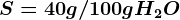S=40g/100gH2O