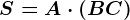 S=A\cdot (B+C)