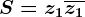 S=z1+\overlinez1