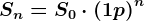 Sn=S0\cdot \left ( 1+p \right )^n
