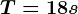 T=18s
