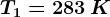 T1=283\: K