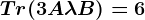 Tr(3A+\lambda B)=6