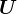 U