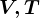 V,T