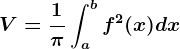V=\frac1\pi \inta^bf^2(x)dx