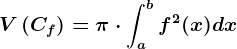 V\left ( Cf \right )=\pi \cdot \inta^bf^2(x)dx