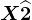 X+\widehat2