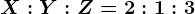 X:Y:Z= 2:1:3