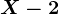 X-2