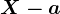 X-a