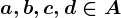 a,b,c,d\in A