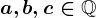 a,b,c\in \mathbbQ+