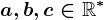 a,b,c\in \mathbbR+^*