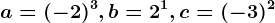a=(-2)^3, b=2^1, c=(-3)^2