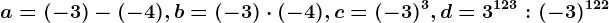 a=(-3)-(-4), b=(-3)\cdot (-4), c=(-3)^3, d=3^123:(-3)^122