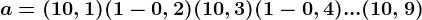 a=(1+0,1)+(1-0,2)+(1+0,3)+(1-0,4)+...+(1+0,9)