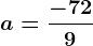 a=\frac-729