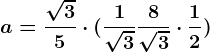 a= \frac\sqrt35\cdot (\frac1\sqrt3+\frac8\sqrt3\cdot \frac12)