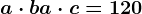 a\cdot b+a\cdot c=120