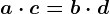 a\cdot c=b\cdot d