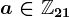 a\in\mathbbZ21