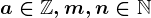 a\in \mathbbZ, m,n\in \mathbbN