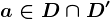 a\in D\cap D'