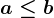 a\leq b