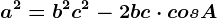 a^2=b^2+c^2-2bc\cdot cosA