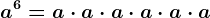 a^6=a\cdot a\cdot a\cdot a\cdot a\cdot a
