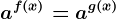 a^f(x)=a^g(x)