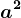 a^2