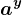 a^y